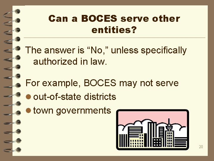 Can a BOCES serve other entities? The answer is “No, ” unless specifically authorized