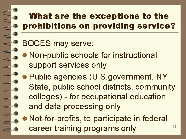 What are the exceptions to the prohibitions on providing service? BOCES may serve: l