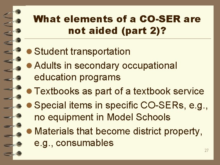 What elements of a CO-SER are not aided (part 2)? l Student transportation l