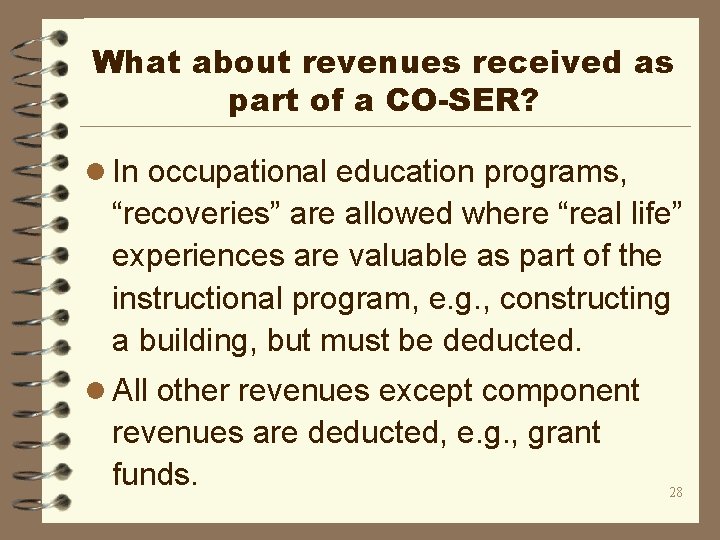 What about revenues received as part of a CO-SER? l In occupational education programs,