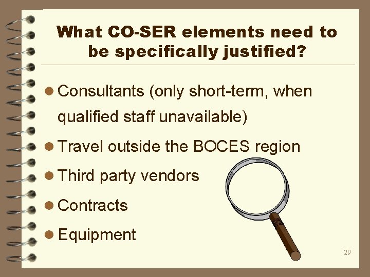 What CO-SER elements need to be specifically justified? l Consultants (only short-term, when qualified