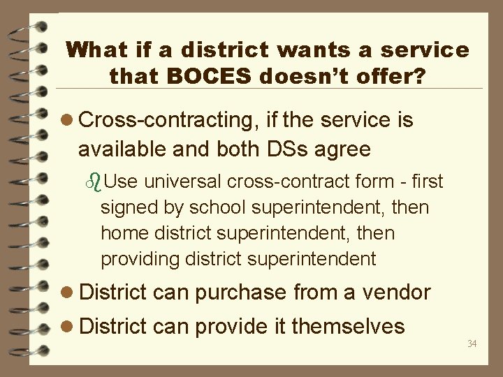 What if a district wants a service that BOCES doesn’t offer? l Cross-contracting, if