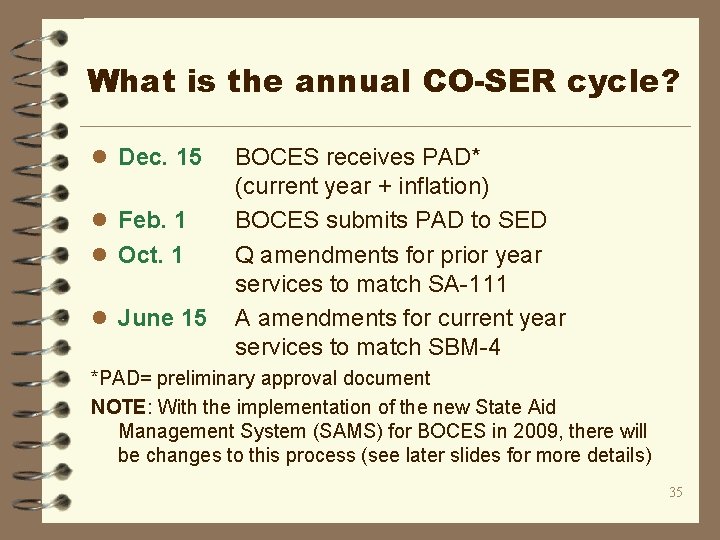 What is the annual CO-SER cycle? l Dec. 15 l Feb. 1 l Oct.