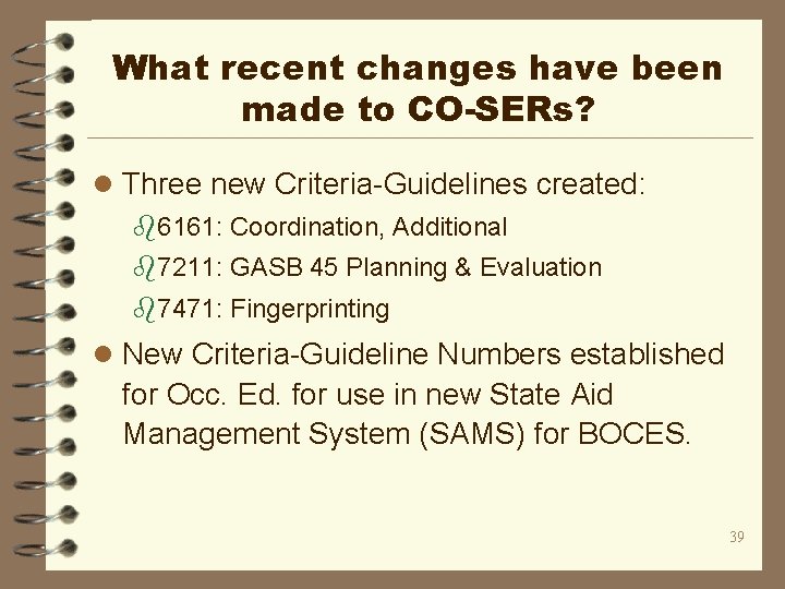 What recent changes have been made to CO-SERs? l Three new Criteria-Guidelines created: b