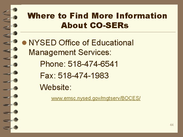 Where to Find More Information About CO-SERs l NYSED Office of Educational Management Services: