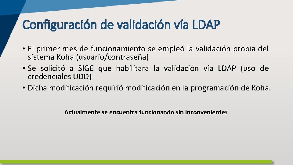 Configuración de validación vía LDAP • El primer mes de funcionamiento se empleó la