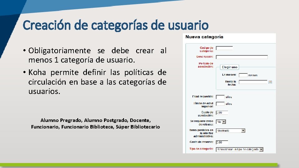 Creación de categorías de usuario • Obligatoriamente se debe crear al menos 1 categoría