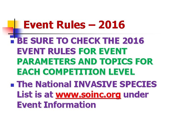 Event Rules – 2016 BE SURE TO CHECK THE 2016 EVENT RULES FOR EVENT