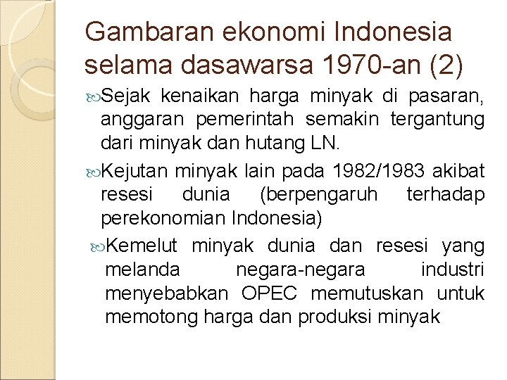 Gambaran ekonomi Indonesia selama dasawarsa 1970 -an (2) Sejak kenaikan harga minyak di pasaran,