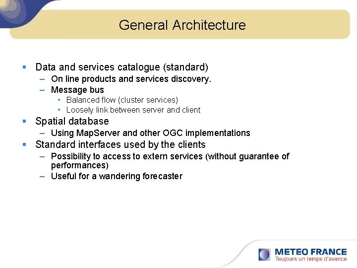 General Architecture § Data and services catalogue (standard) – On line products and services