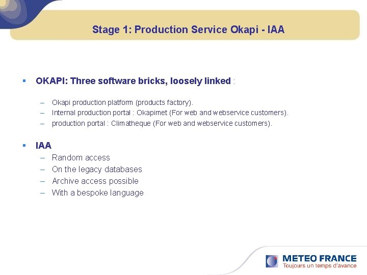 Stage 1: Production Service Okapi - IAA § OKAPI: Three software bricks, loosely linked
