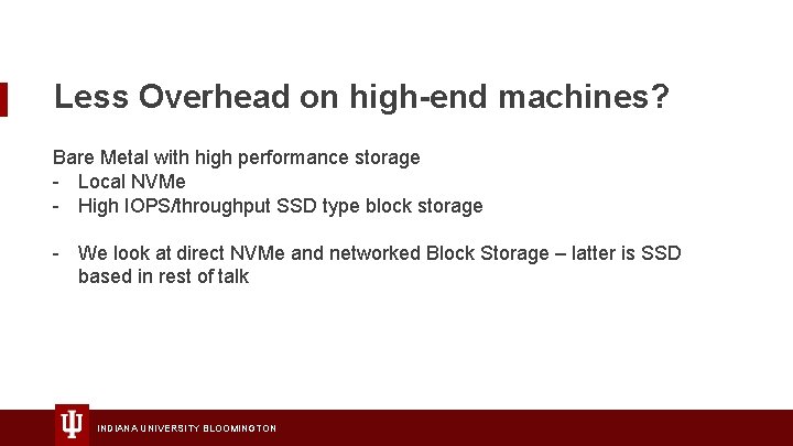 Less Overhead on high-end machines? Bare Metal with high performance storage - Local NVMe