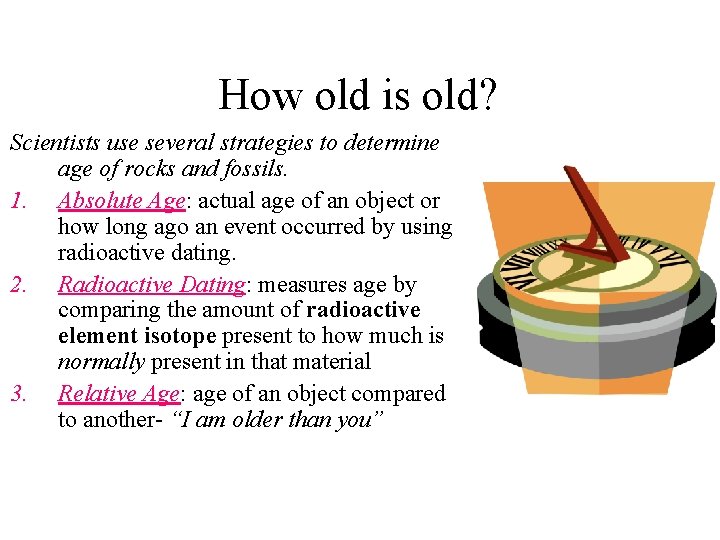 How old is old? Scientists use several strategies to determine age of rocks and