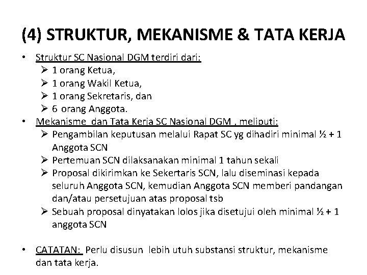 (4) STRUKTUR, MEKANISME & TATA KERJA • Struktur SC Nasional DGM terdiri dari: Ø