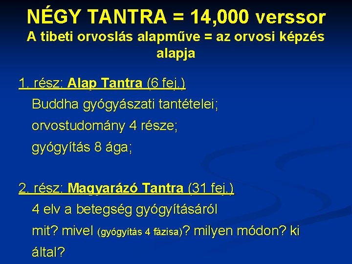 NÉGY TANTRA = 14, 000 verssor A tibeti orvoslás alapműve = az orvosi képzés