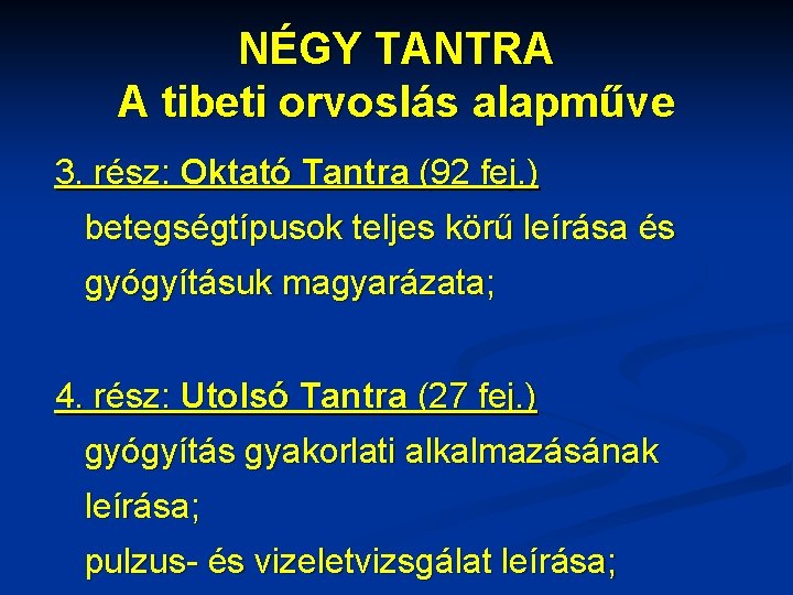 NÉGY TANTRA A tibeti orvoslás alapműve 3. rész: Oktató Tantra (92 fej. ) betegségtípusok