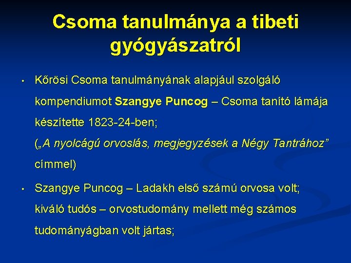 Csoma tanulmánya a tibeti gyógyászatról • Kőrösi Csoma tanulmányának alapjául szolgáló kompendiumot Szangye Puncog