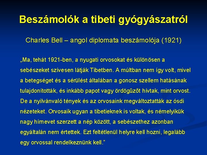 Beszámolók a tibeti gyógyászatról Charles Bell – angol diplomata beszámolója (1921) „Ma, tehát 1921