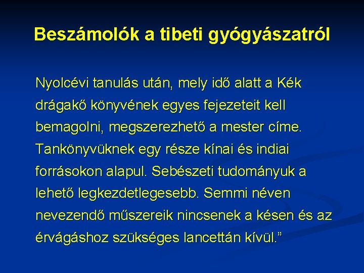 Beszámolók a tibeti gyógyászatról Nyolcévi tanulás után, mely idő alatt a Kék drágakő könyvének