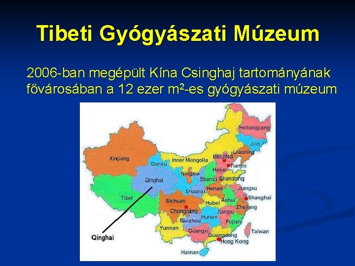 Tibeti Gyógyászati Múzeum 2006 -ban megépült Kína Csinghaj tartományának fővárosában a 12 ezer m