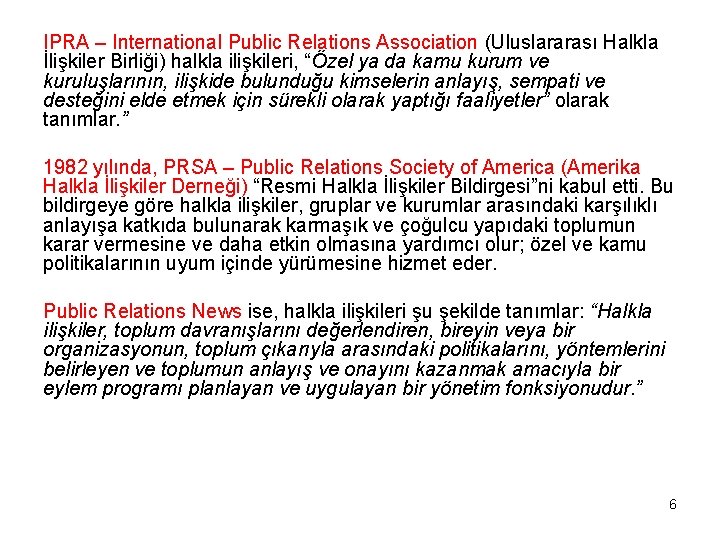 IPRA – International Public Relations Association (Uluslararası Halkla İlişkiler Birliği) halkla ilişkileri, “Özel ya