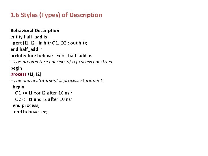 1. 6 Styles (Types) of Description Behavioral Description entity half_add is port (I 1,