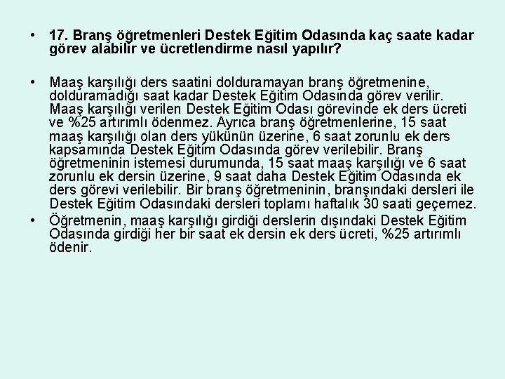  • 17. Branş öğretmenleri Destek Eğitim Odasında kaç saate kadar görev alabilir ve