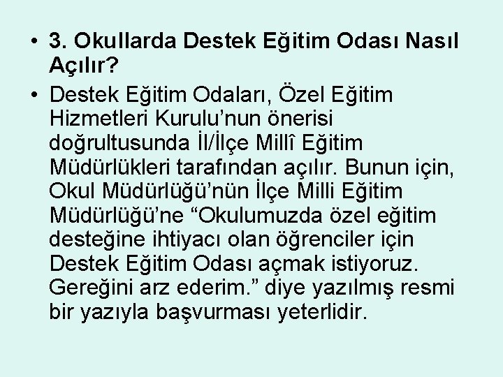  • 3. Okullarda Destek Eğitim Odası Nasıl Açılır? • Destek Eğitim Odaları, Özel