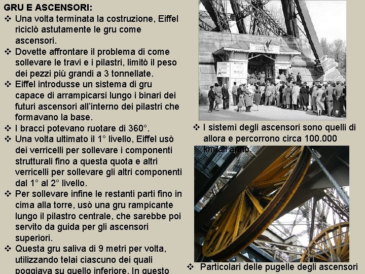 GRU E ASCENSORI: v Una volta terminata la costruzione, Eiffel riciclò astutamente le gru