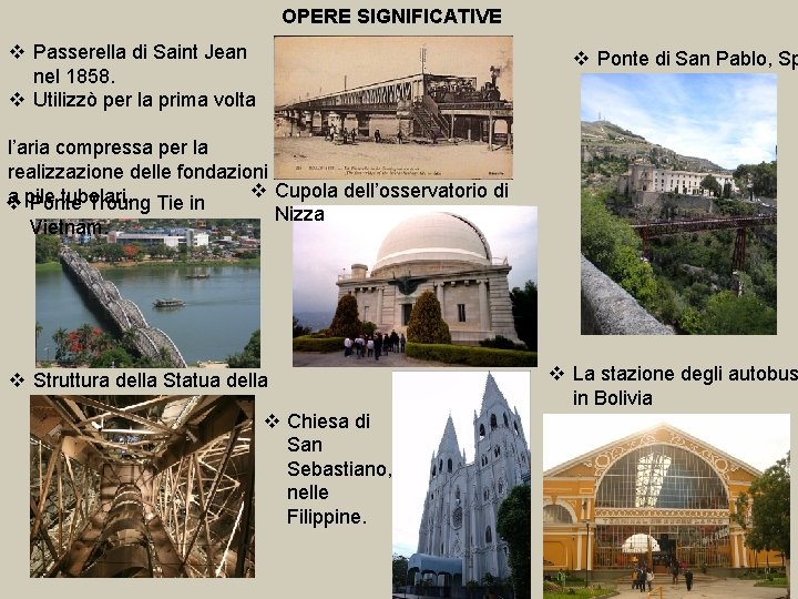 OPERE SIGNIFICATIVE v Passerella di Saint Jean nel 1858. v Utilizzò per la prima