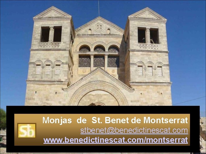 Monjas de St. Benet de Montserrat stbenet@benedictinescat. com www. benedictinescat. com/montserrat 