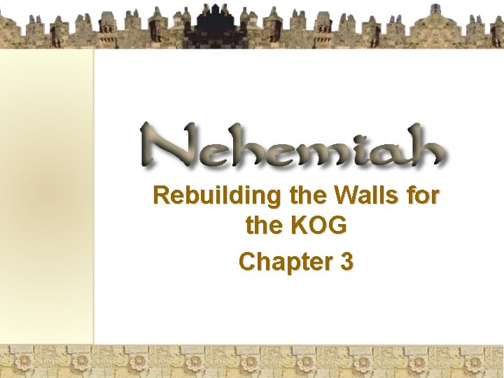 Rebuilding the Walls for the KOG Chapter 3 