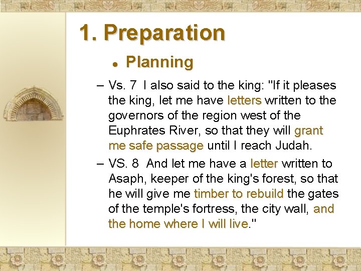 1. Preparation ● Planning – Vs. 7 I also said to the king: "If