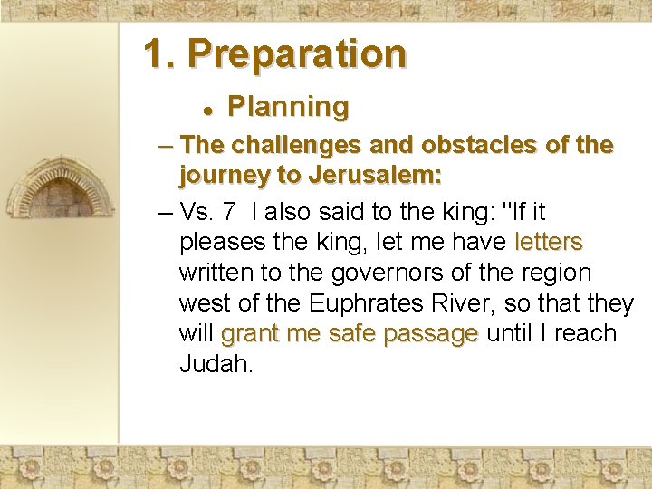 1. Preparation ● Planning – The challenges and obstacles of the journey to Jerusalem: