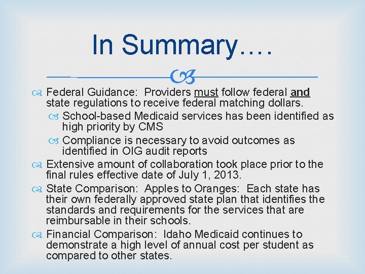 In Summary…. Federal Guidance: Providers must follow federal and state regulations to receive federal