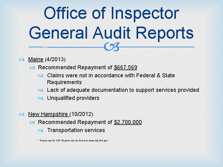 Office of Inspector General Audit Reports Maine (4/2013) Recommended Repayment of $667, 569 Claims