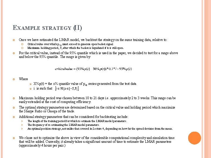 EXAMPLE STRATEGY (II) Once we have estimated the LMAR model, we backtest the strategy
