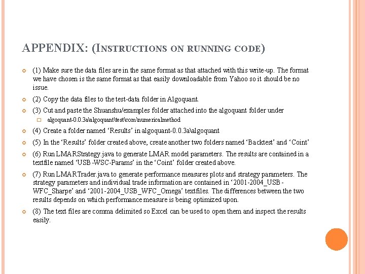 APPENDIX: (INSTRUCTIONS ON RUNNING CODE) (1) Make sure the data files are in the