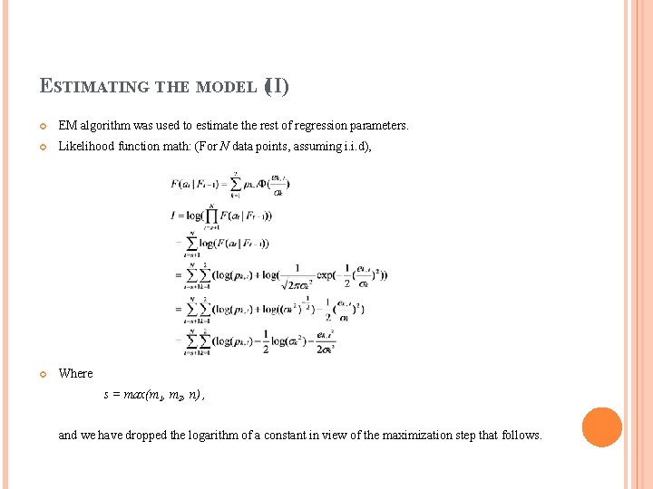 ESTIMATING THE MODEL (II) EM algorithm was used to estimate the rest of regression
