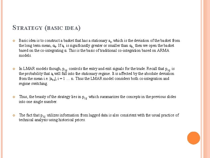 STRATEGY (BASIC IDEA) Basic idea is to construct a basket that has a stationary