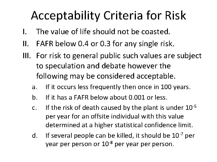 Acceptability Criteria for Risk I. The value of life should not be coasted. II.