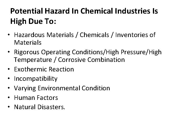 Potential Hazard In Chemical Industries Is High Due To: • Hazardous Materials / Chemicals