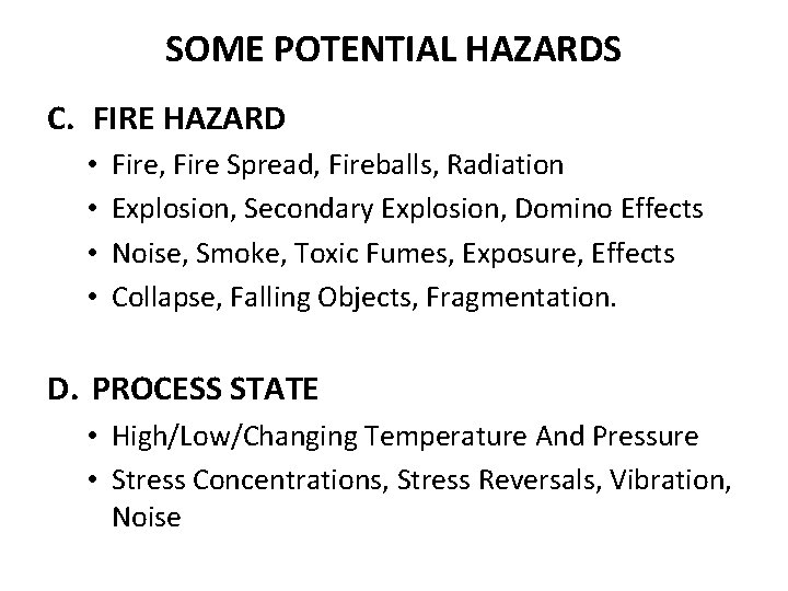 SOME POTENTIAL HAZARDS C. FIRE HAZARD • • Fire, Fire Spread, Fireballs, Radiation Explosion,