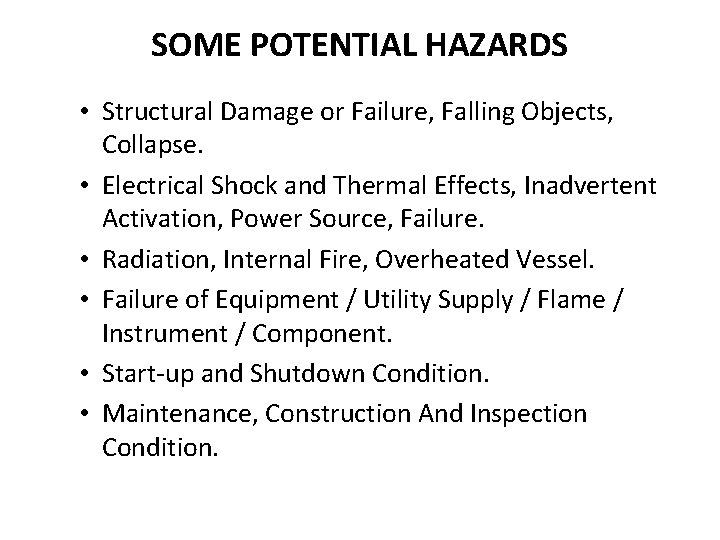 SOME POTENTIAL HAZARDS • Structural Damage or Failure, Falling Objects, Collapse. • Electrical Shock