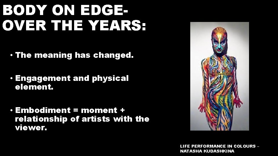 BODY ON EDGEOVER THE YEARS: • The meaning has changed. • Engagement and physical