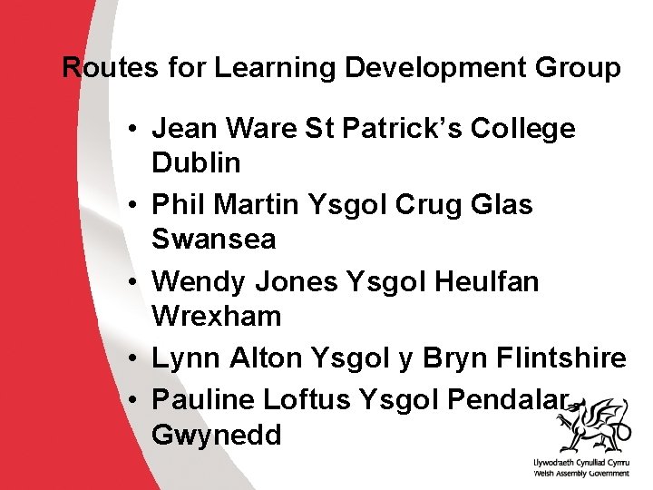 Routes for Learning Development Group • Jean Ware St Patrick’s College Dublin • Phil