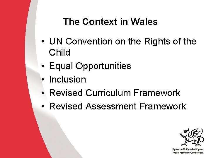 The Context in Wales • UN Convention on the Rights of the Child •