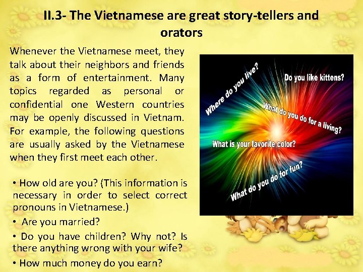 II. 3 - The Vietnamese are great story-tellers and orators Whenever the Vietnamese meet,
