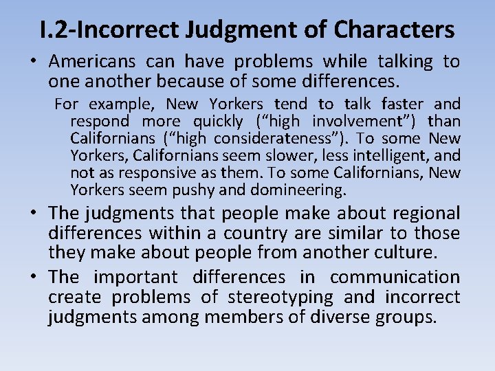 I. 2 -Incorrect Judgment of Characters • Americans can have problems while talking to