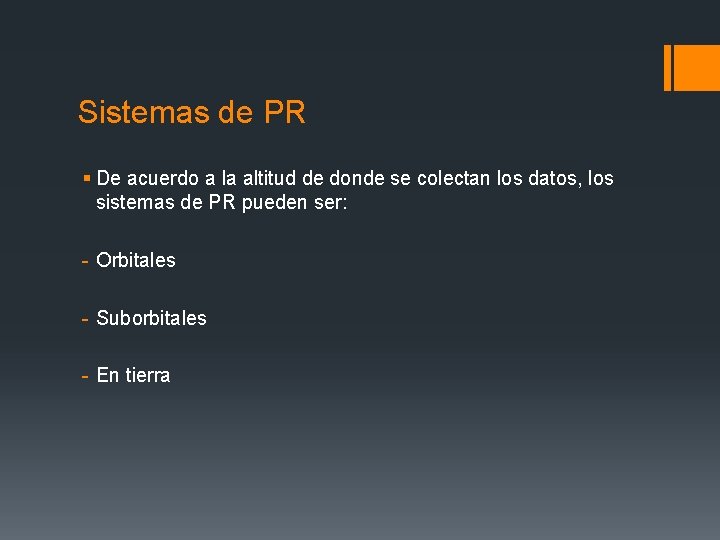 Sistemas de PR § De acuerdo a la altitud de donde se colectan los